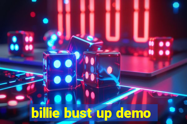 billie bust up demo